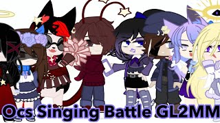 Oc Singing Battle GL2MM [upl. by Pincas]