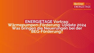 ENERGIETAGE 2024  Vorträge  H426  WärmepumpenFörderung Update 2024 [upl. by Solraced]