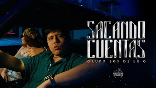 Grupo Los de la O  Sacando Cuentas Video Oficial [upl. by Aiouqahs]