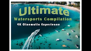 Ultimate Watersports Compilation in 4K Cinematic Experience  With Music to Take You There [upl. by Nulubez20]