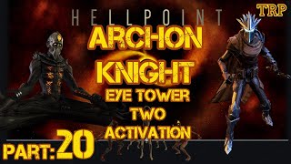 HELLPOINT Walkthrough  PART 20  Eye Tower Two Activation  2nd Archon Knight  Alma Mater Arium [upl. by Kawai]