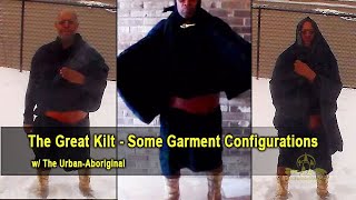 The Great Kilt  Some Garment Configurations w The Urban Aboriginal [upl. by Audette]