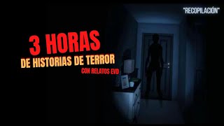 3 HORAS DE HISTORIAS DE TERROR  CON RELATOS EVD  MARATÓN DEL TERROR [upl. by Htiel]