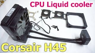 Corsair H45  Liquid CPU Cooler Unboxing amp Installation [upl. by Fabrice]