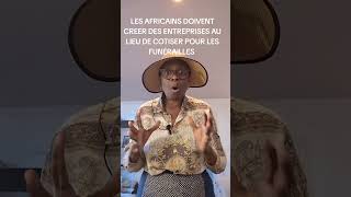 Les Africains Devraient Investir au Lieu de Cotiser Pour les Funérailles [upl. by Aisa]