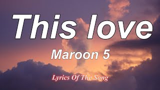 This Love  Maroon 5 Lyrics [upl. by Huldah661]