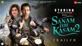 Sanam Teri Kasam 2  Official Trailer  Harshvardhan Rane  Mawra Hocane  Karan Johar  Vijay Raj [upl. by Llertnahs]