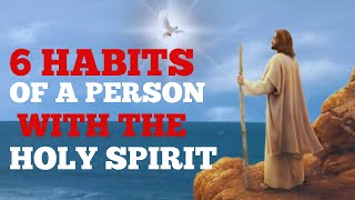 6 Habits Of A Person With The Holy Spirit This May Surprise You  Christian Motivation [upl. by Schonthal]