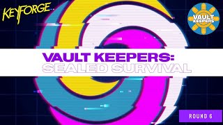 Vault Keepers Sealed Survival Round 6 KeyForge Gameplay [upl. by Som]