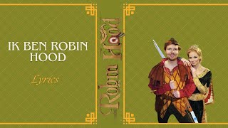 Musical Robin Hood  Ik Ben Robin Hood Lyrics [upl. by Atsilac671]