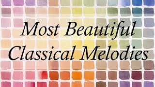 The Most Beautiful Classical Melodies  3 Hours Of The Best Classical Music [upl. by Kattie]