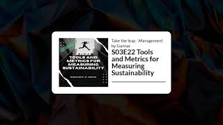 S03E22 Tools and Metrics for Measuring Sustainability  Take the leap  Management by Gunnar [upl. by Bright]