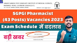 Pharmacist 43 Posts Vacancies 2023 Exam Scheduled  SGPGI Pharmacist Exam Date change Govt Vacancy [upl. by Nnylesor459]