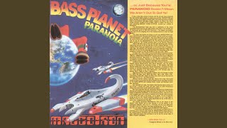 Bass Planet Paranoia [upl. by Nosdrahcir]