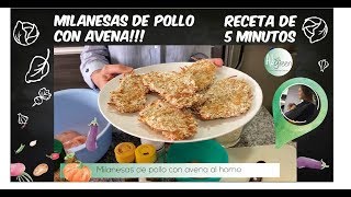 Milanesas de pollo con avena  Receta de 5 Minutos [upl. by Ennirroc949]