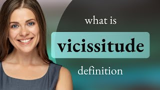 Vicissitude — meaning of VICISSITUDE [upl. by Jemy]