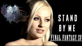 Stand By Me  Final Fantasy XV cover by Vanessa Caelum [upl. by Field]