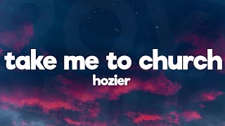 Hozier  Take Me To Church Lyrics [upl. by Darnell292]