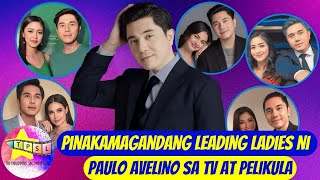 Pinakamagandang Leading Ladies ni Paulo Avelino sa TV at Pelikula [upl. by Sirromal]