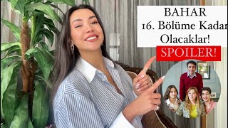 BAHAR GERÇEK HİKAYESİ 16 Bölüme Kadar Olacaklar Spoiler PART 1 [upl. by Zildjian459]