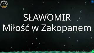 SŁAWOMIR  Miłość w Zakopanem Tekst [upl. by Cumings]