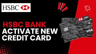 Quick Guide How to Activate Your New HSBC Credit Card [upl. by Nnire]