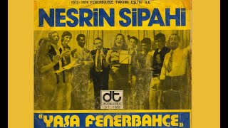 1974 Nesrin Sipahi  Fenerbahçe Marşı  Yaşa Fenerbahçe  Anthem of Fenerbahce  Fenerbahce March [upl. by Piefer]