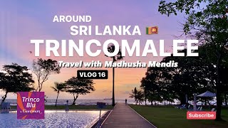 AROUND SRI LANKA 🇱🇰 TRINCOMALEE  TRINCO BLU BY CINNAMON  Travel with Madhusha Mendis  Vlog 16 [upl. by Esenwahs]