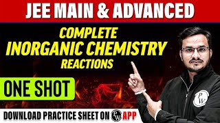 COMPLETE INORGANIC CHEMISTRY Reactions in 1 Shot  All Concepts Tricks  JEE Main amp Advanced [upl. by Lonergan]