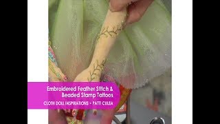 Doll Making  Embroidered Feather Stitch and Beaded Stamp Tattoos [upl. by Allemac975]