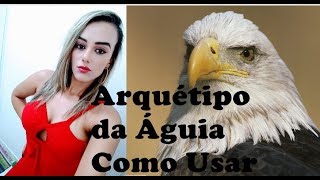 ArquÃ©tipo da Ãguia como usar [upl. by Gentes333]