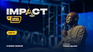 IMPACT 2023 DAY 6 – EVENING SESSION  APOSTLE JOSHUA SELMAN [upl. by Nyvlem]