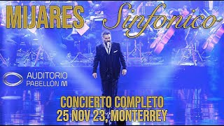 Concierto Completo Mijares Sinfónico Auditorio Pabellón M Monterrey Mexico 25 Nov 23 En Vivo Live [upl. by Arat244]