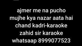 ajamer me na pucho chand kadri demo Karaoke [upl. by Patsis840]