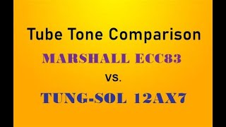 Marshall ECC83 vs Tung Sol USA 12AX7 Tube Tone Comparison [upl. by Laon839]