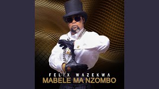 FELIX WAZEKWA MABELE MA NZOMBO [upl. by Eniahs]