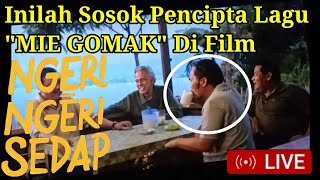 Inilah Sosok Pencipta Lagu quotMIE GOMAKquot Di Film NgeriNgeri Sedap [upl. by Rosalinda117]