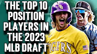 The Top 10 BEST 2023 MLB Draft Prospects Position Players [upl. by Gigi248]