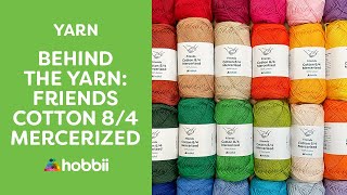 Behind the Yarn Friends Cotton 84 Mercerized [upl. by Yerbua578]