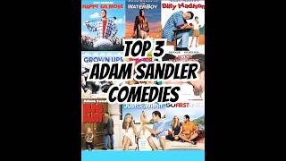 Top 3 Adam Sandler Comedies [upl. by Williams]