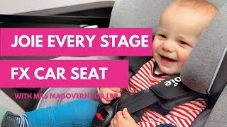 Joie Every Stage FX Multistage Car Seat with Mrs Magovern for Lovedbyparentscom [upl. by Ahsii]