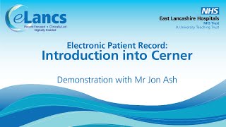 Intro into Cerner  ePR Demonstration with Mr Jon Ash │eLancs [upl. by Eirrem]