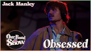 Jack Manley  Obsessed  Live on Our Band Show [upl. by Eileen701]