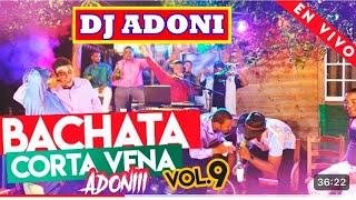 DJ ADONI BACHATA CORTA VENA VOL 9H2 [upl. by Sirama835]