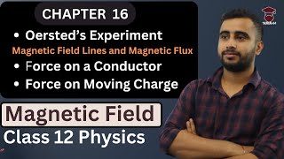 Oersted’s Experiment  Magnetic Field Lines and Flux  Force on a Conductor  Class 12 Physics [upl. by Ennahoj]