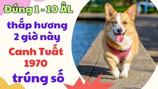 BÍ MẬT PHONG THUỶ tuổi Canh Tuất 1970 thắp hương 2 giờ này 110 âl lich RẤT ĐỎ [upl. by Cilurzo652]