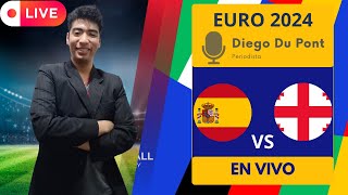 ⚽ ESPAÑA VS GEORGIA  EURO 2024  REACCIÓN 🎙️DIEGO DU PONT [upl. by Roxanne]