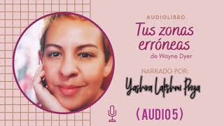 Tus zonas erróneas de Wayne Dyer AUDIO 5 [upl. by Alliuqal]