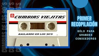 CUMBIAS DE LOS 90´S 1° RECOPILACIÓN DE GRANDES ÉXITOS SÓLO PARA GRANDES CONOCEDORES DE ÉSTE GÉNERO [upl. by Teresa915]