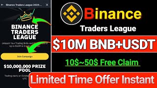 BINANCE TRADERS LEAGUE 10  10000000 PRIZE POOL  Binance New Instant Offer  10 Free Claim [upl. by Bullough928]